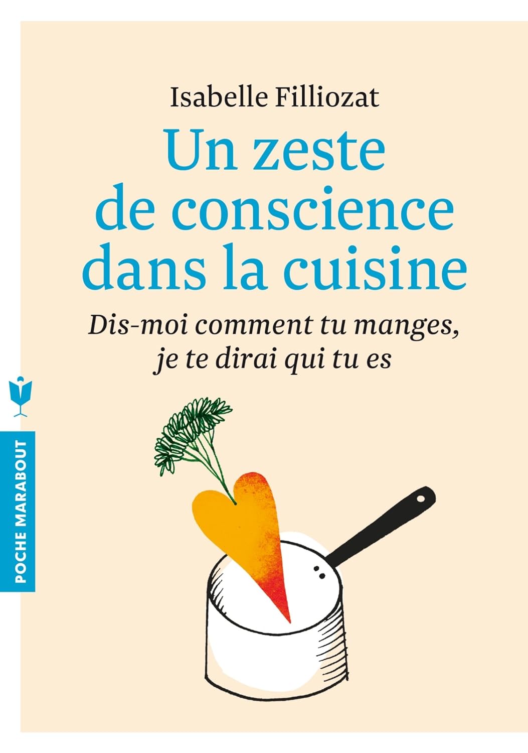 Livre Un zeste de conscience dans la cuisine : Dis-moi comment tu manges, je te dirai qui tu es -...