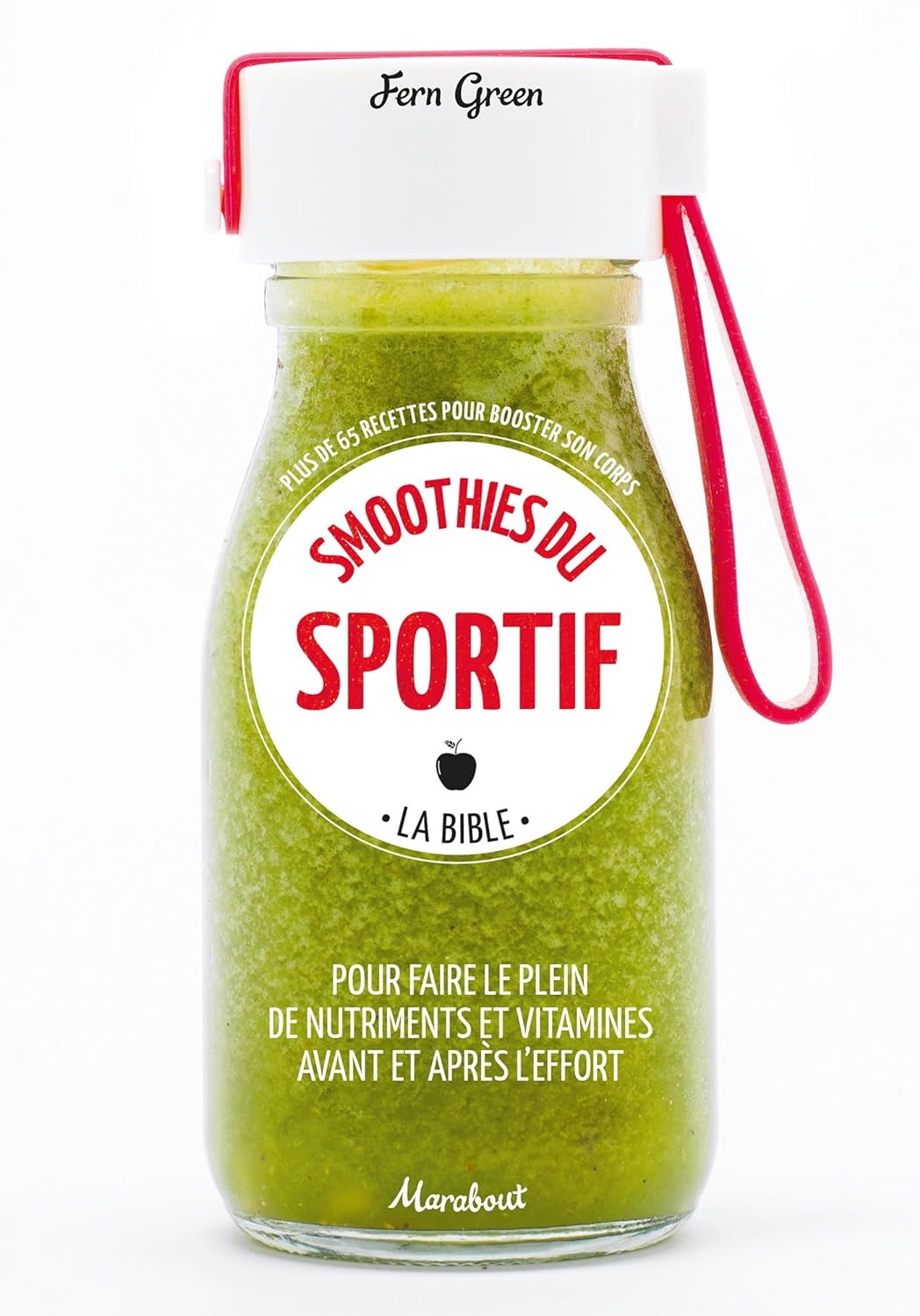 Livre Smoothies du sportif : La bible - Fern Green (Livre d'occasion) - ISBN 2501122917