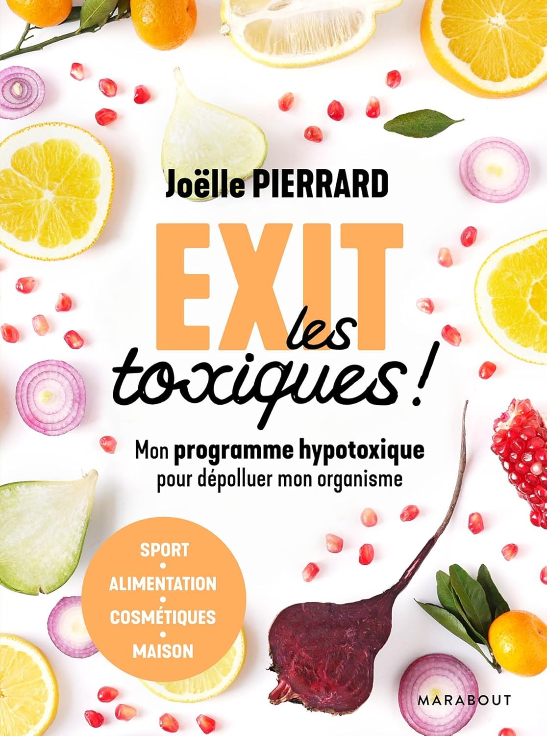 Livre Exit les toxiques ! : Mon programme hypotoxique pour dépolluer mon organisme - Joëlle...
