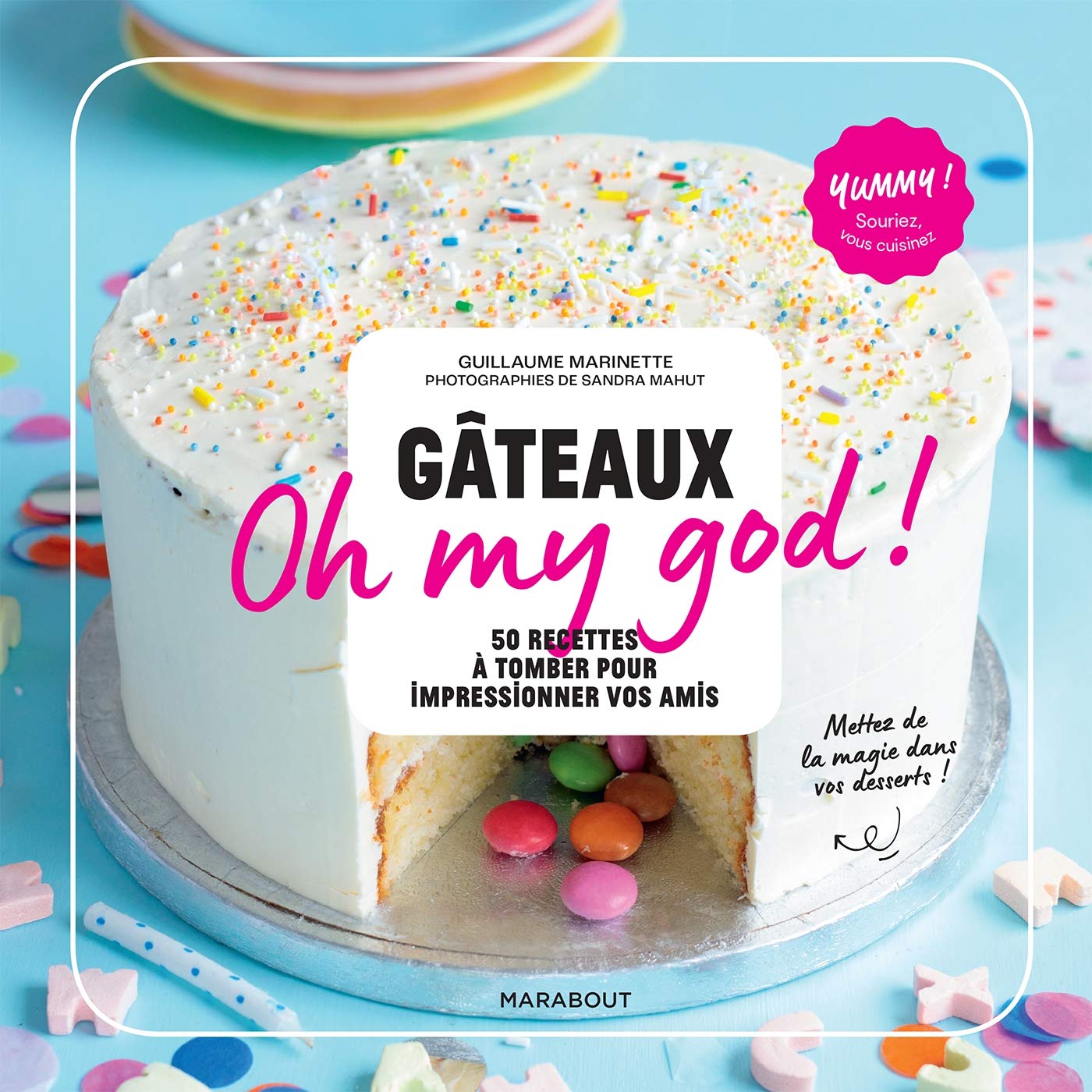 Livre Gâteau Oh my god ! : 50 Recettes à tomber pour impressionner vos amis - Guillaume Marinette...