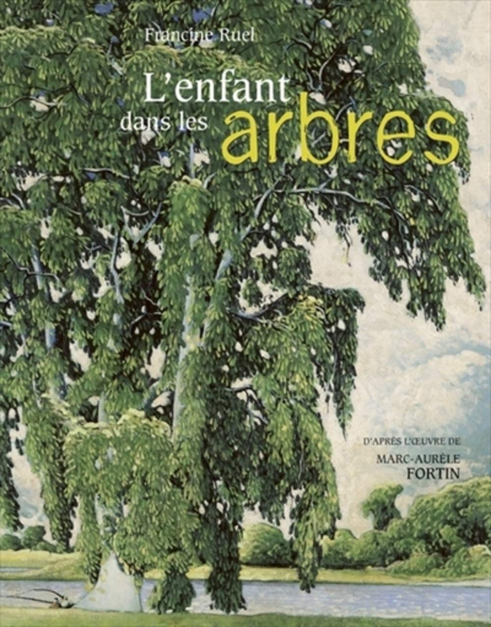 Livre L'enfant dans les arbres - Francine Ruel (Livre neuf) - ISBN 2551216206