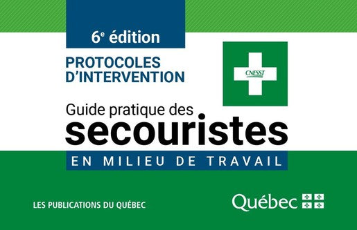 Guide pratique des secouriste en milieu de travail : Protocoles d'intervention (6e édition)