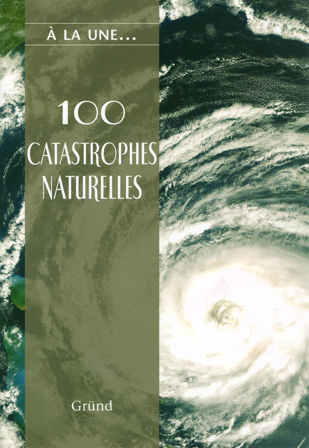 Livre 100 catastrophes naturelles - Collectif (Livre d'occasion) - ISBN 2700017943