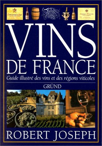 Livre Vins de France : Guide illustré des vins et régions viticoles - Robert Joseph (Livre d'occa...