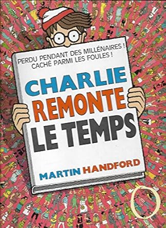 Livre Charlie remonte le temps - Martin Handford (Livre d'occasion) - ISBN 2700041119