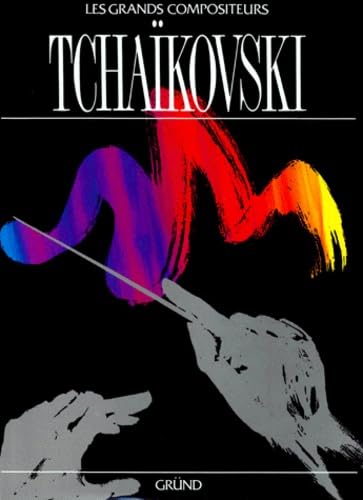 Les grands compositeurs : Tchaïkovski - David Mountfield