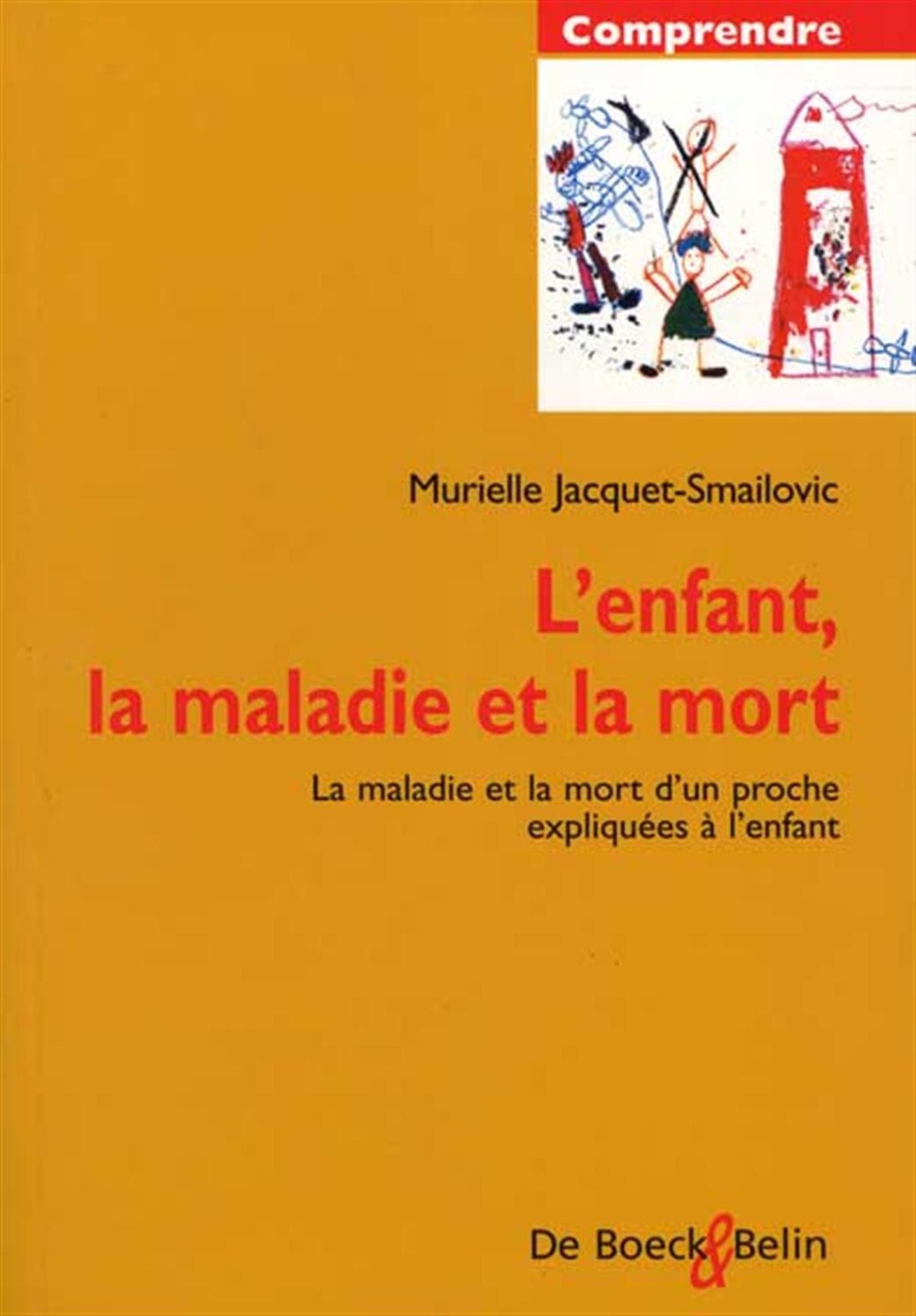 Livre L'enfant, la maladie et la mortt : La maladie et la mort d'un proche expliquées à l'enfant ...