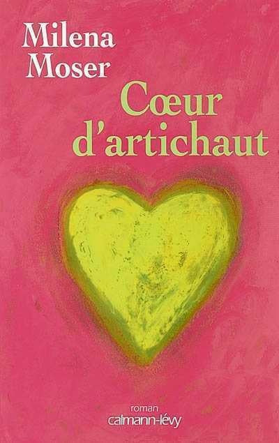 Livre Coeur d'artichaut - Milena Moser (Livre d'occasion) - ISBN 2702132987