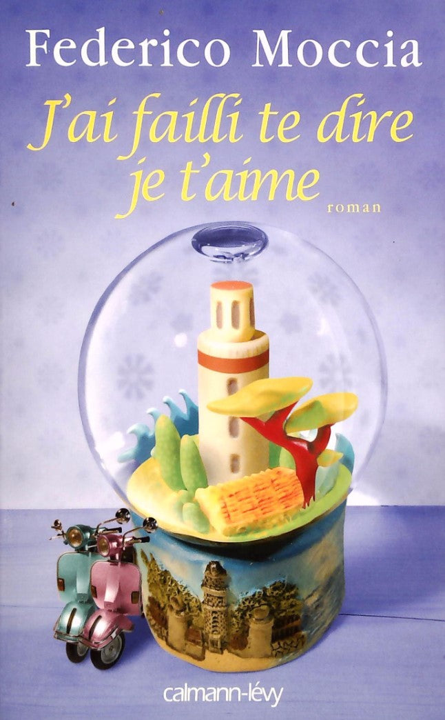 Livre J'ai failli te dire je t'aime - Federico Moccia (Livre d'occasion) - ISBN 2702139205