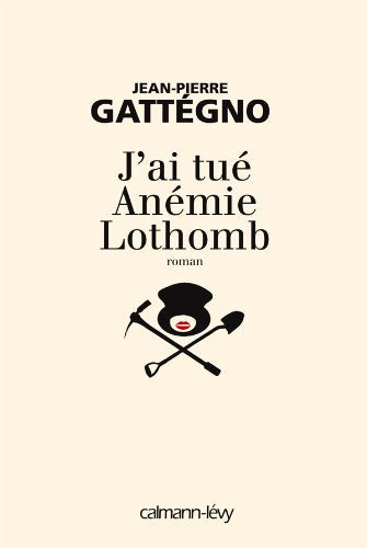 Livre J'ai tué Anémie Lothomb - Jean-Pierre Gattégno (Livre d'occasion) - ISBN 2702139825
