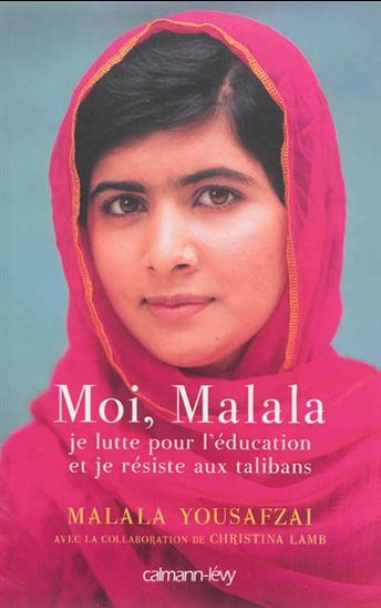Livre Moi, Malala, je lutte pour l'éducation et je résiste aux talibans (Malala Yousafzai)...