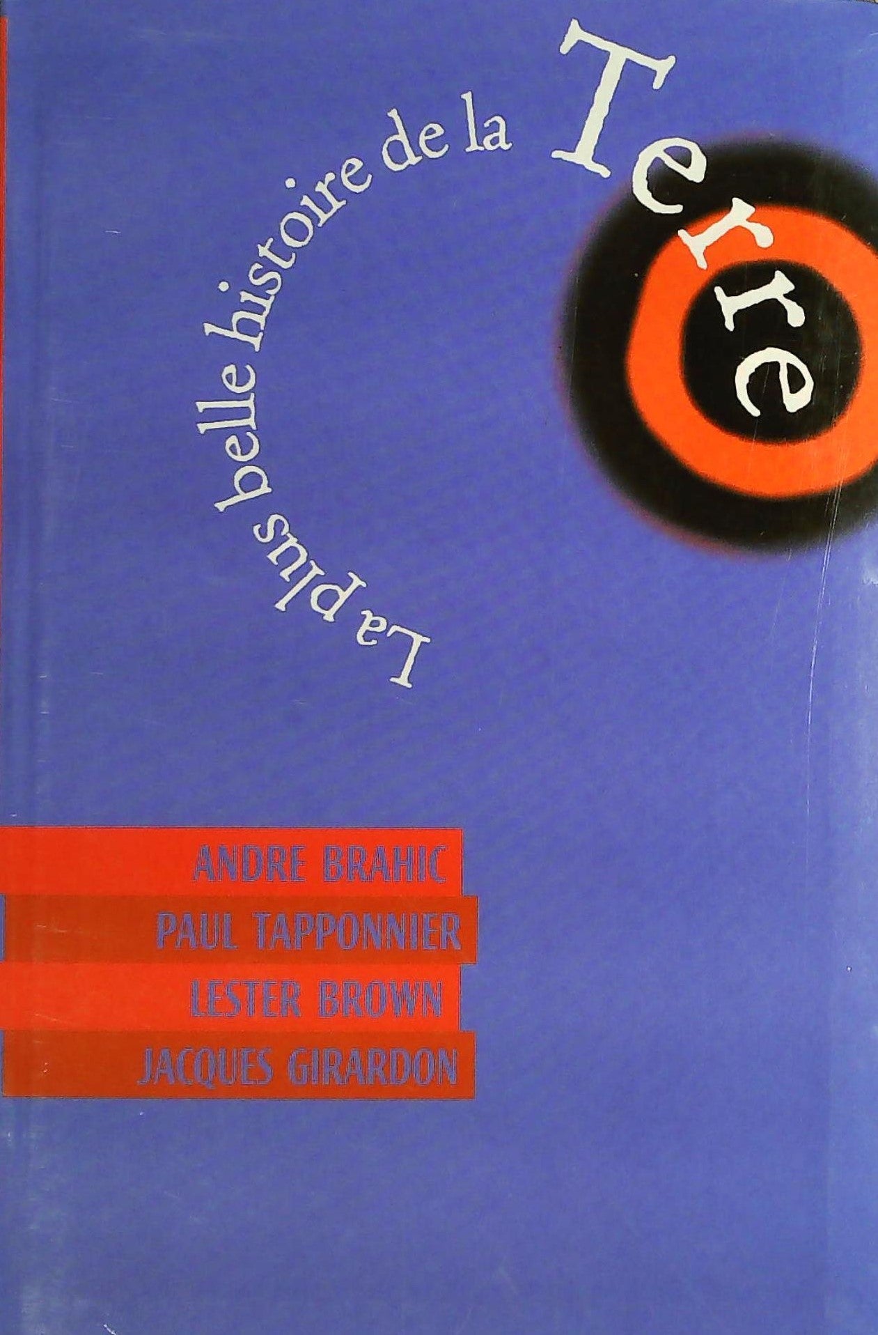 Livre La plus belle histoire de la Terre - André Brahic (Livre d'occasion)