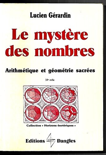 Livre Le mystère des nombres : Arithmétique et géométrie sacrées (Ghislaine Gérardin / Lucien...