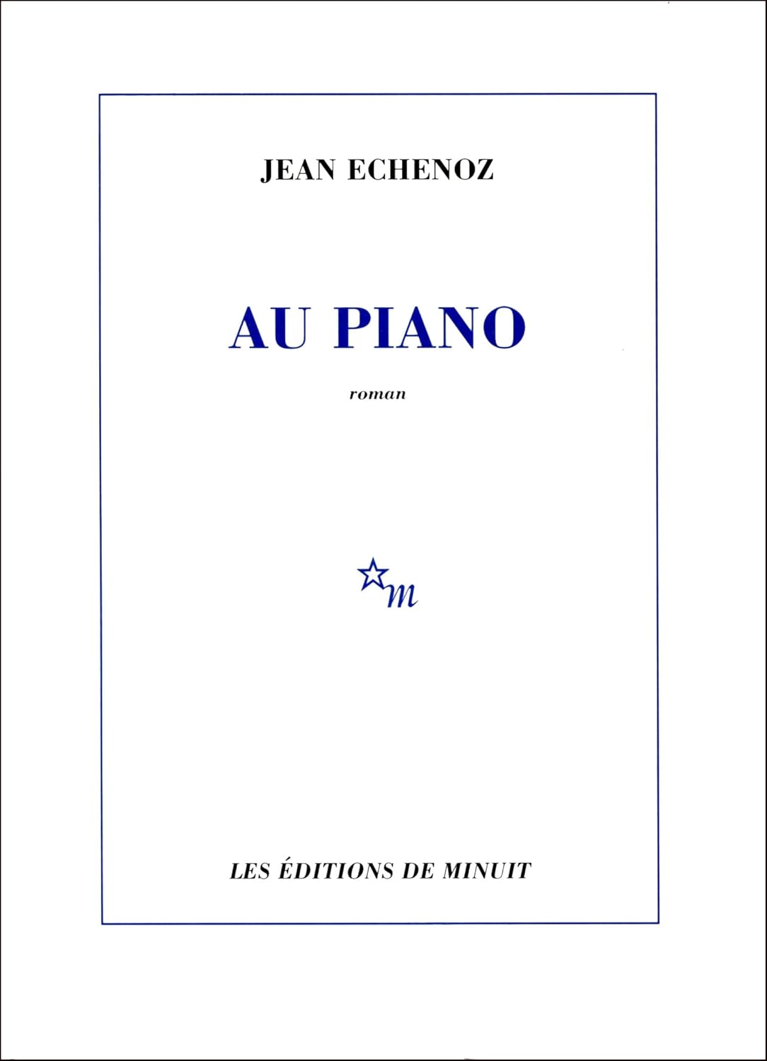 Livre Au piano - Jean Echenoz (Livre d'occasion) - ISBN 2707318124