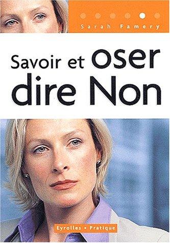 Livre Savoir et oser dire non (Sarah Famery) (Livre d'occasion) - ISBN 2708135147