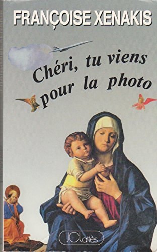 Chéri, tu viens pour la photo (Françoise Xénakis)