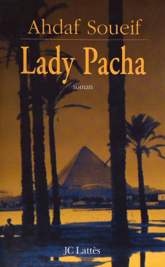 Livre Lady Pacha - Ahdaf Soueif (Livre d'occasion) - ISBN 2709620863
