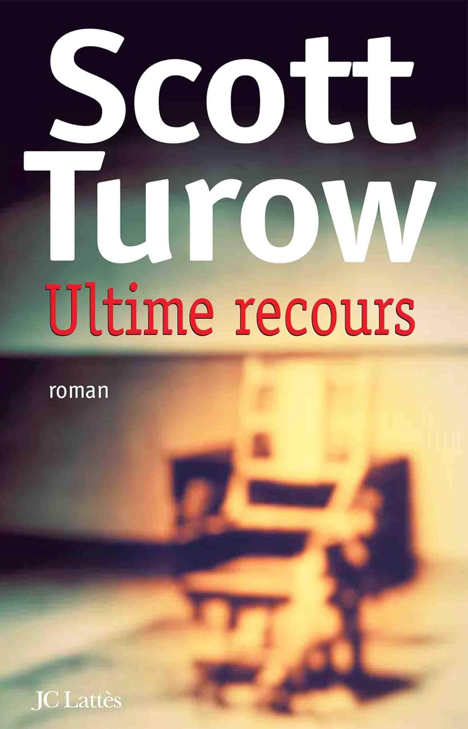 Livre Ultime recours - Scott Turow (Livre d'occasion) - ISBN 2709624176