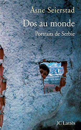 Livre Dos au monde : Portraits de Serbie - Asne Seierstad (Livre d'occasion) - ISBN 2709627353