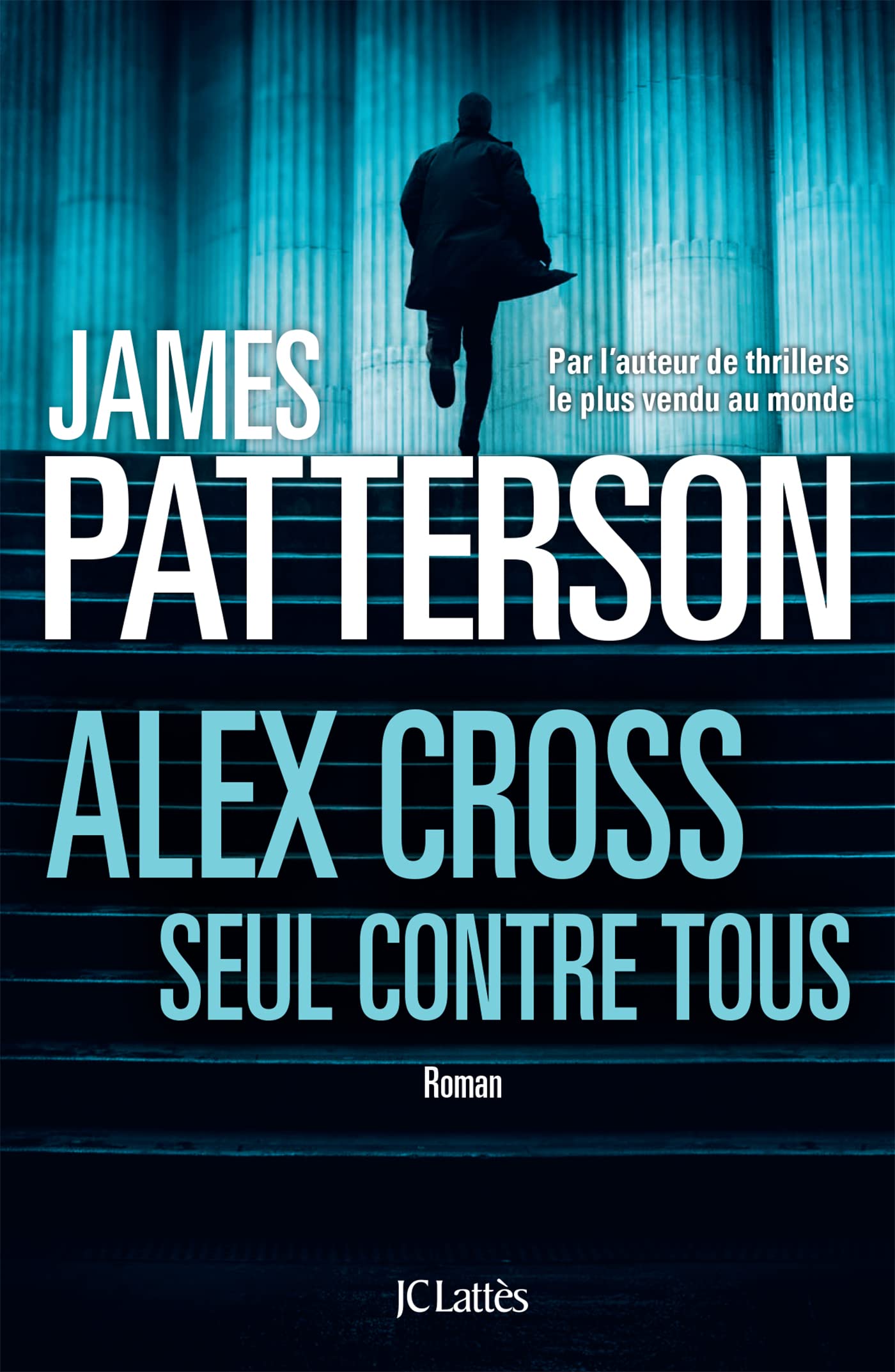 Livre ISBN 2709667797 Alex Cross seul contre tous (James Patterson)