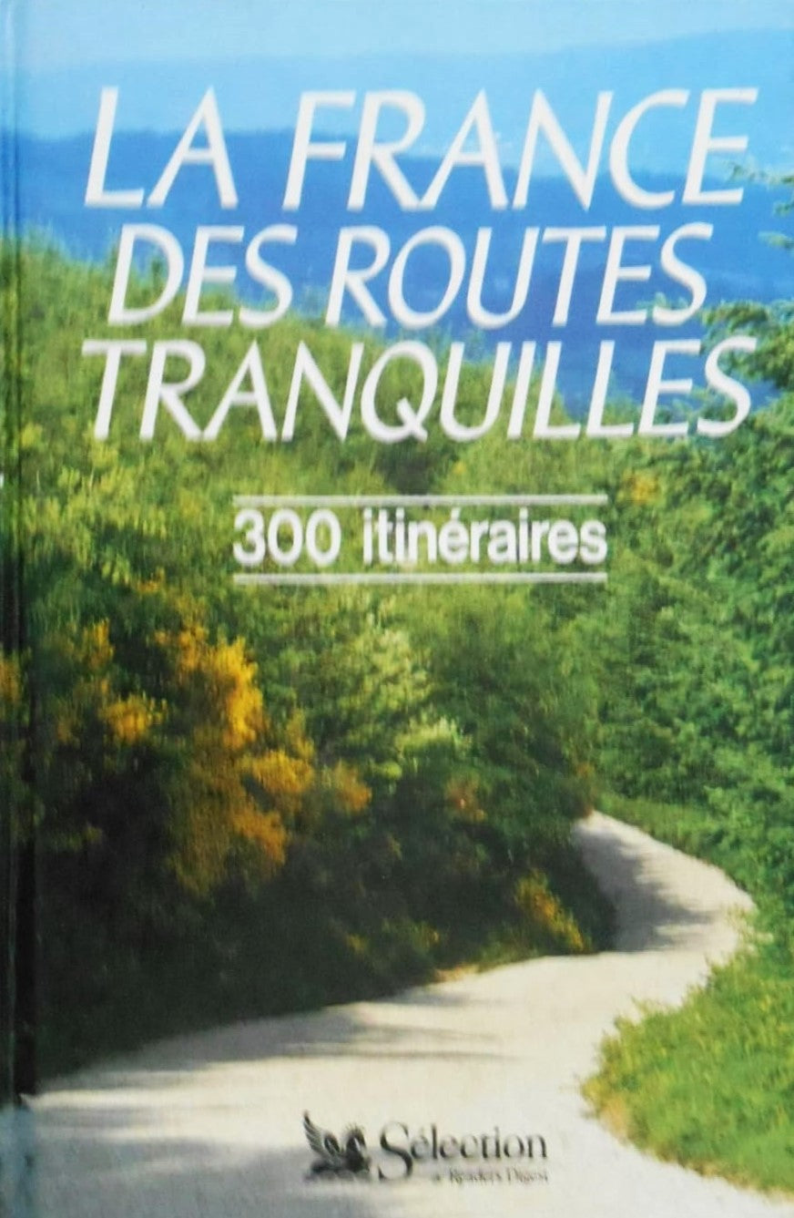 Livre La France : Des routes tranquilles, 300 itinéraires (Livre d'occasion)