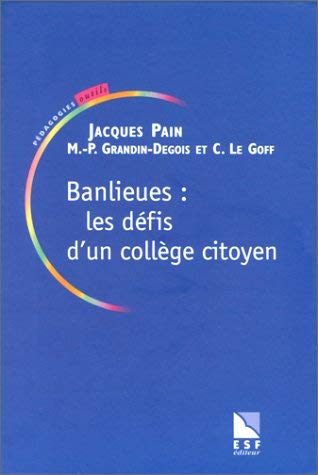 Livre Banlieus : Les défis d'un collège citoyen - Jacques Pain (Livre d'occasion) - ISBN 2710113066