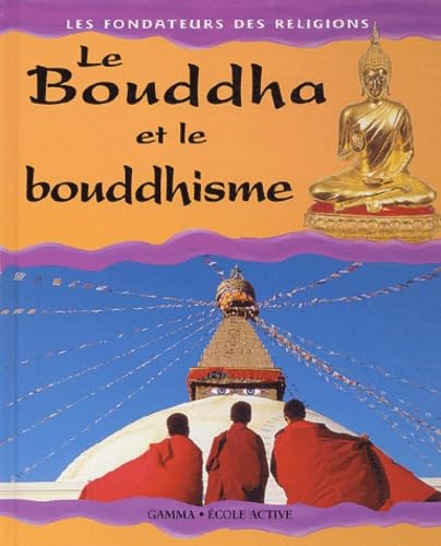 Les fondateurs des religions : Le boudha et le boudhisme