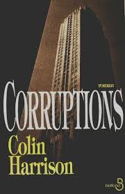 Livre Corruptions - Colin Harrison (Livre d'occasion) - ISBN 2714432425