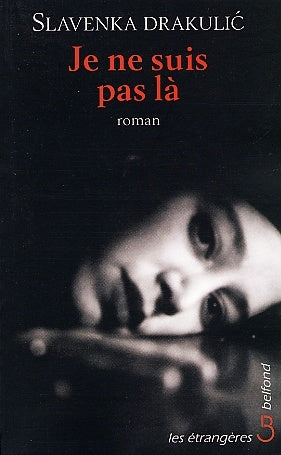 Livre Je ne suis pas là - Slavenka Drakulic (Livre d'occasion) - ISBN 2714438008