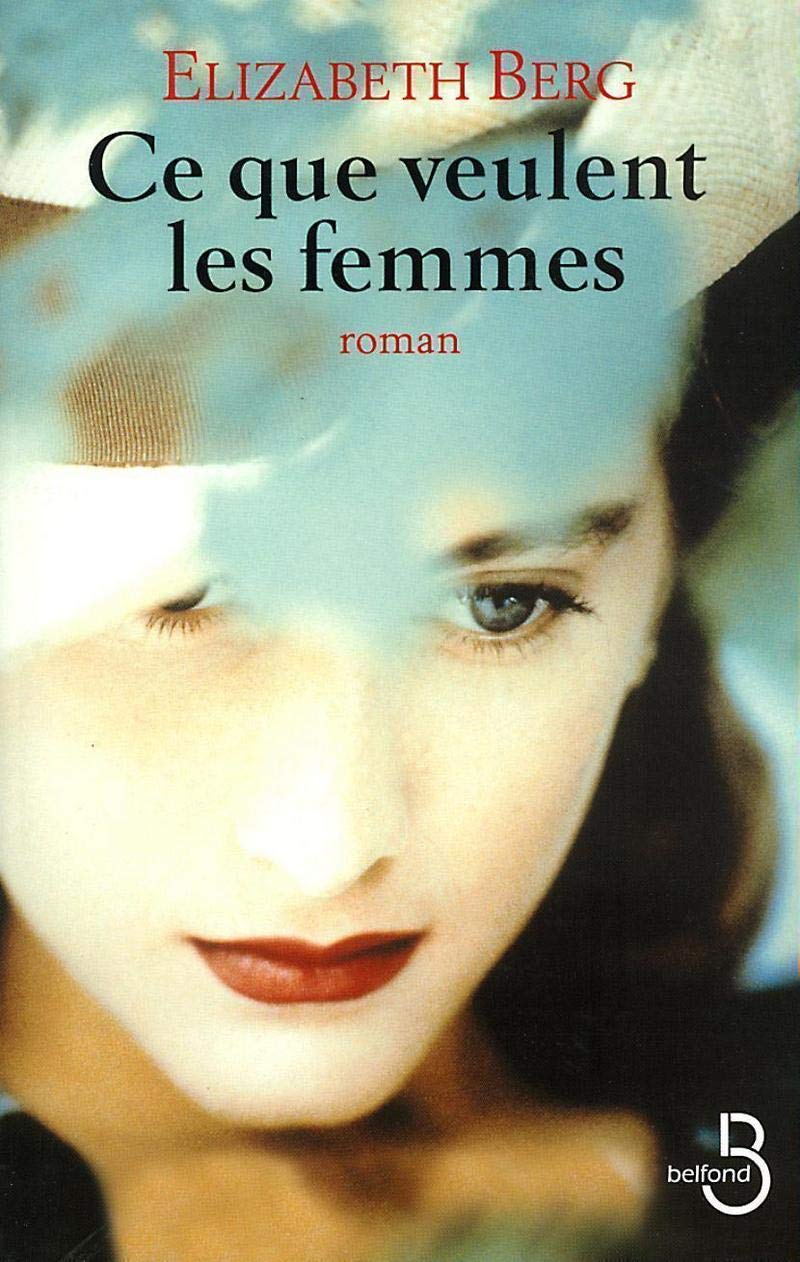 Livre Ce que veulent les femmes - Elizabeth Berg (Livre d'occasion) - ISBN 2714438350