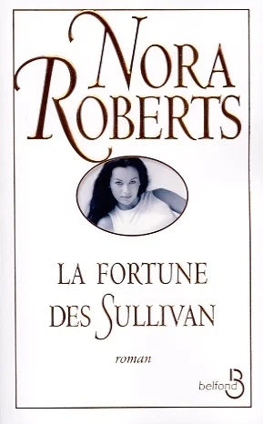 La fortune des Sullivan - Nora Roberts