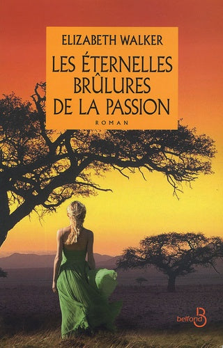 Les éternelles brûlures de la passion - Elizabeth Walker