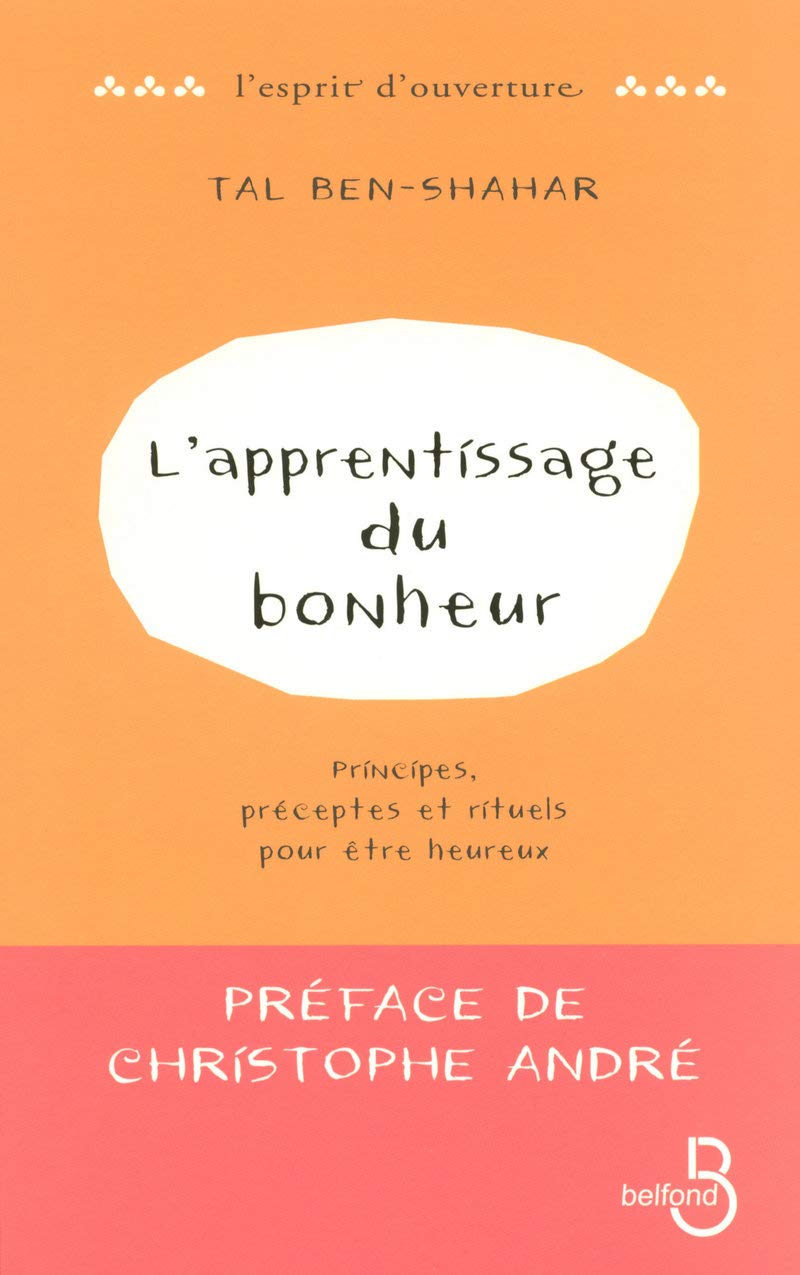 Livre L'apprentissage du bonheur : Principes, précepts et rituels pour être heureux - Tal Ben-Sha...