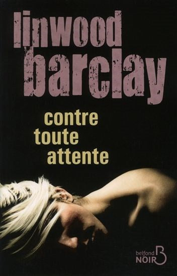 Livre Contre toute attente - Linwood Barclay (Livre d'occasion) - ISBN 2714452434
