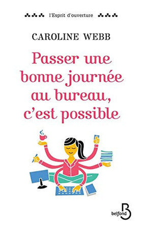 Livre Passer une bonne journée au bureau, c'est possible (Caroline Webb) (Livre d'occasion) -...