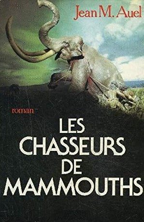 Les chasseurs de mammouths - Jean M.Auel