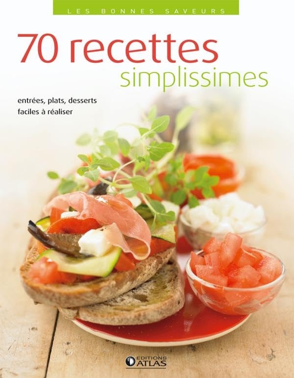 Livre 70 recettes simplissimes : entrées, plats, desserts faciles à réaliser (Livre d'occasion) -...