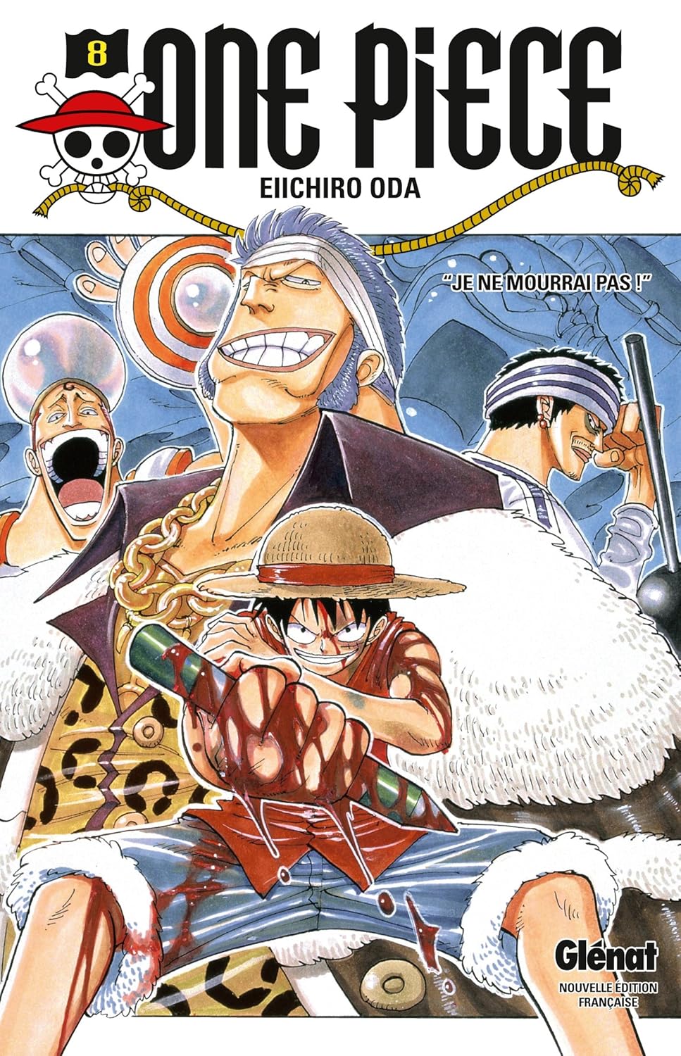 One Piece # 8 : Je ne mourrai pas! - Iichiro Oda