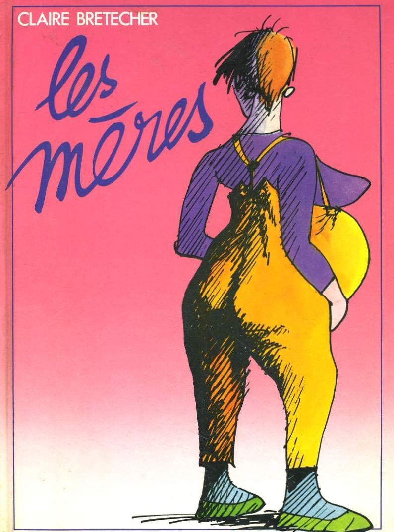 Livre Les mères (Claire Bretécher) (Livre d'occasion) - ISBN 2724224086