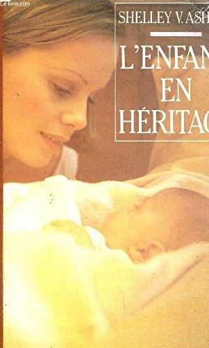Livre L'enfant en héritage (Shelley V. Ashley) (Livre d'occasion) - ISBN 2724241894