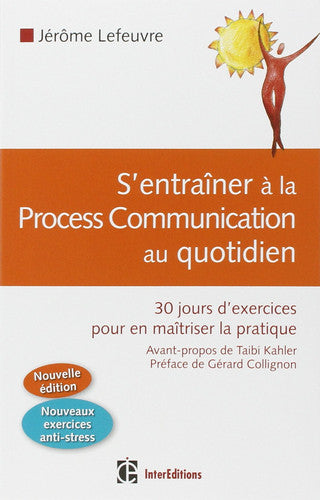 Livre S'entraîner à la process communication au quotidien: 30 jours d'exercices pour en...