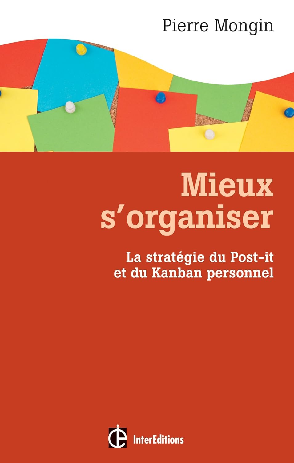 Livre Mieux s'organiser : La stratégie du Post-it et du Kanban personnel - Pierre Mongin (Livre d...
