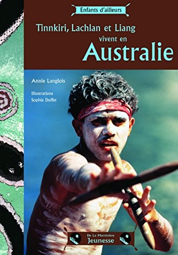 Livre Enfants d'ailleurs : Tinnkiri, lachlan et liang vivent en australie (Annie Langlois)...