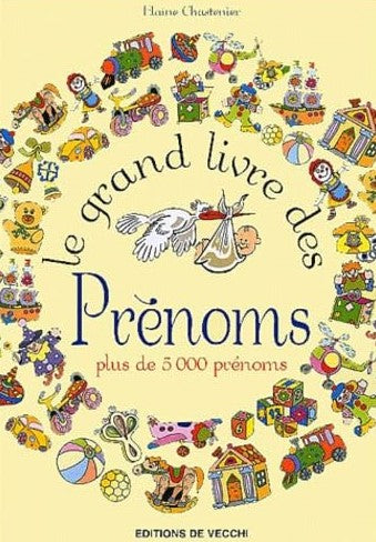 Le grand livre des prénoms : Plus de 5000 prénoms - Elaine Chastenier