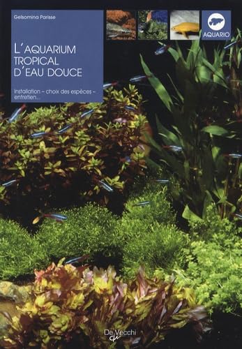 L'aquarium tropical d'eau douce - Gelsomina Parisse