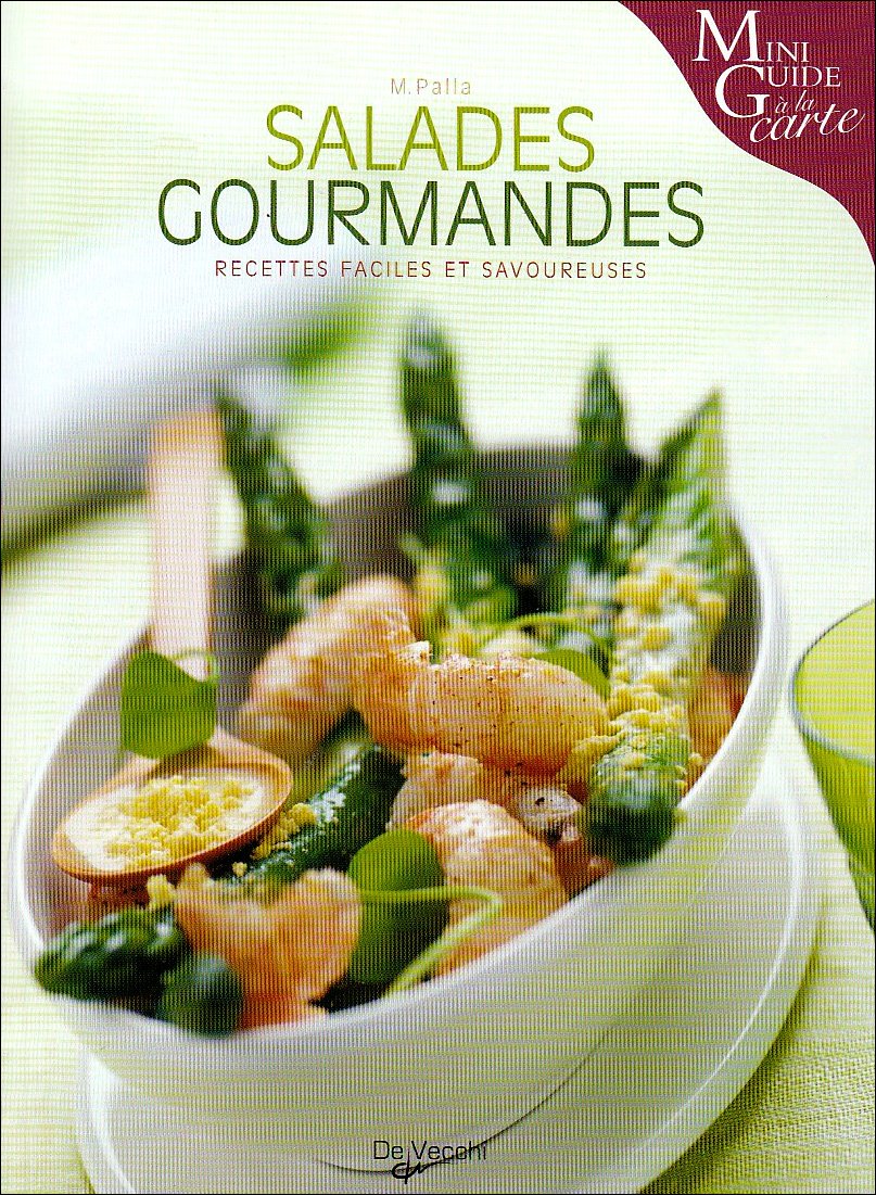 Mini guide à la carte : Salades gourmandes - Monica Palla