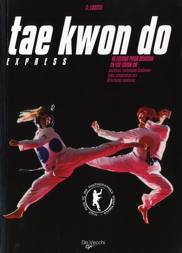 Livre Tea Kwon Do Express : 10 leçons pour réussir en tea kwon do - G. Losito (Livre d'occasion) ...