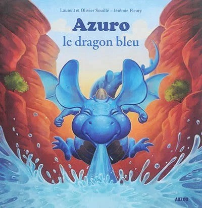 Azuro le dragon bleu - Laurent Souillé