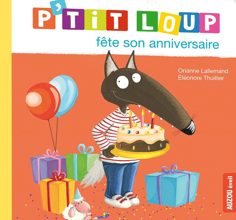 P'tit loup : P'tit Loup fête son anniversaire - Orianne Lallemand