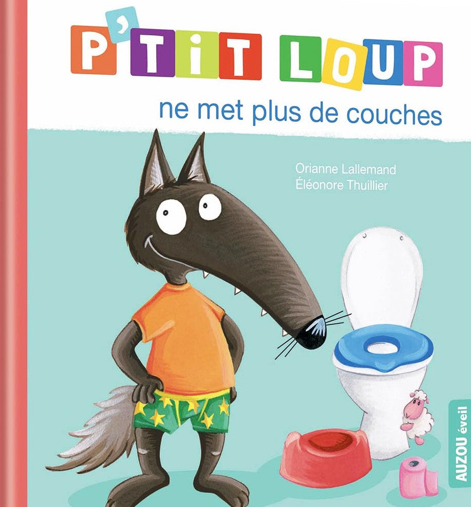 P'tit loup : P'tit loup ne met plus de couches - Orianne Lallemand